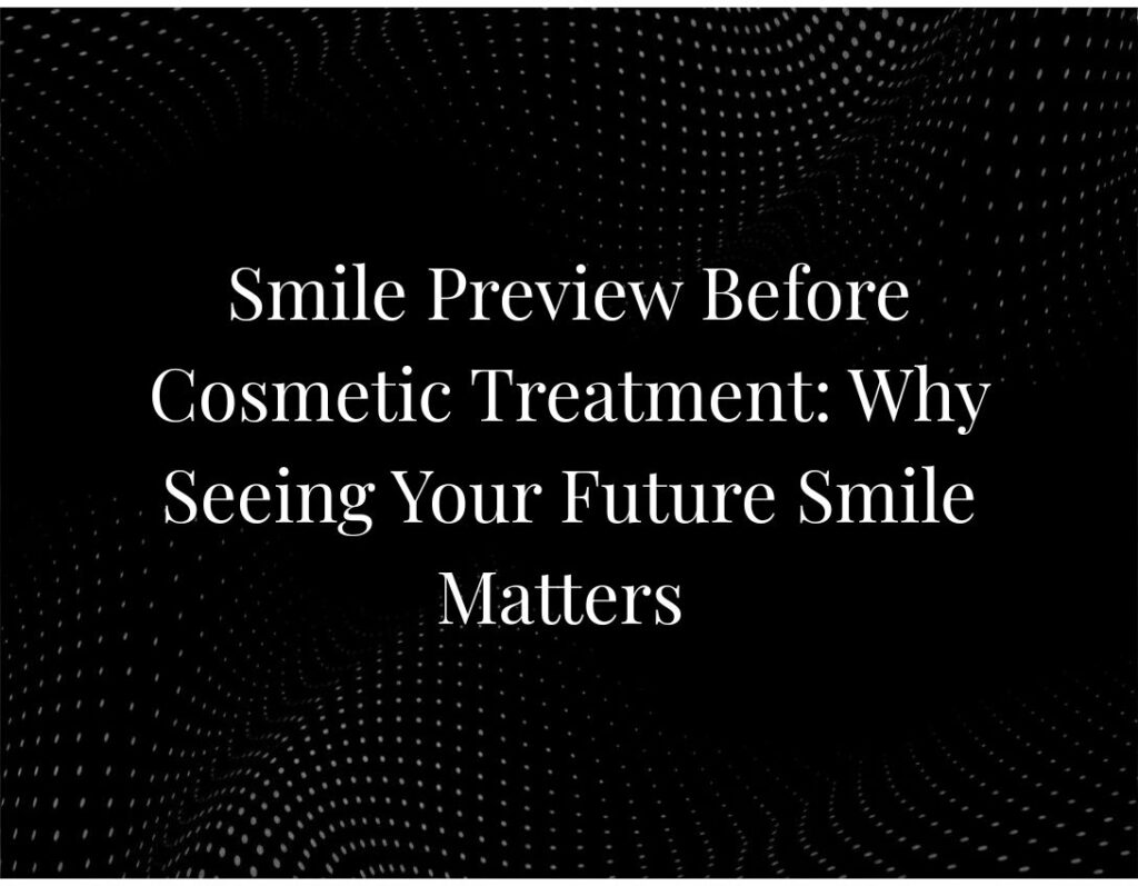 Smile Preview Before Cosmetic
