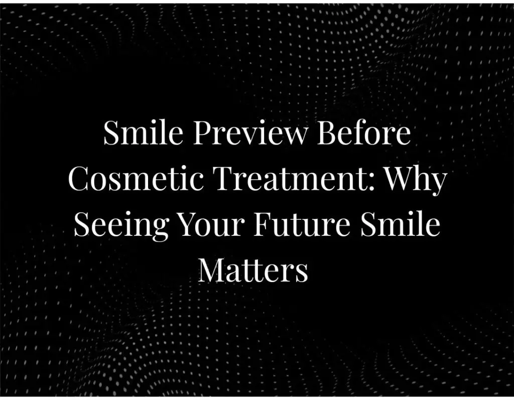 Smile Preview Before Cosmetic