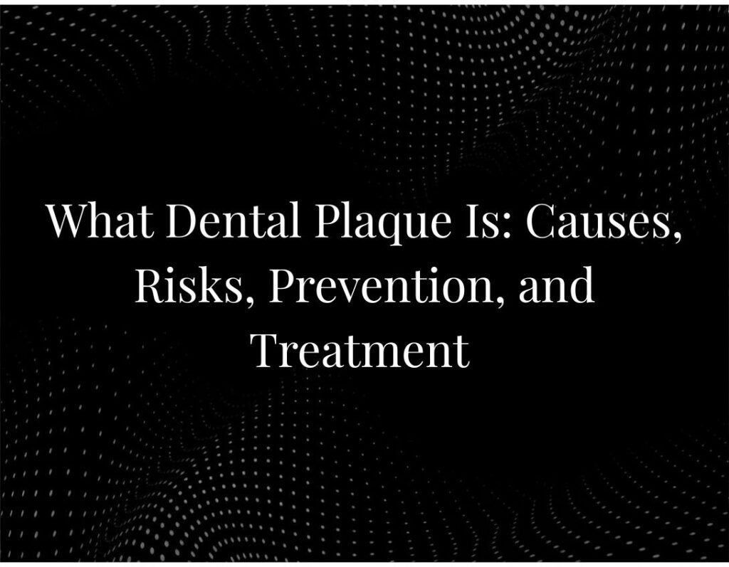 What Dental Plaque Is