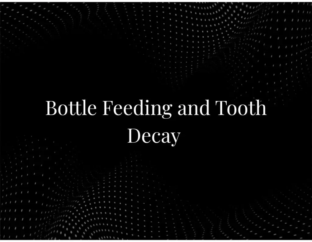 Bottle Feeding and Tooth Decay