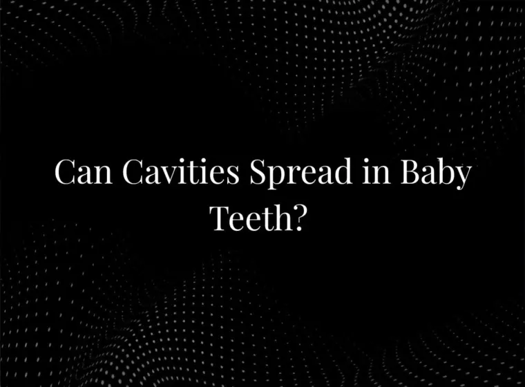 Can Cavities Spread in Baby Teeth?